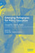 Emerging Pedagogies for Policy Education: Insights from Asia by Sreeja Nair
