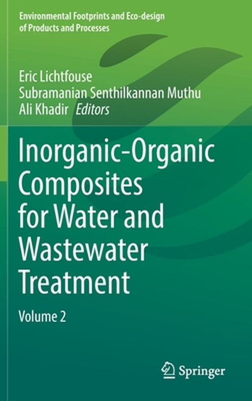 Inorganic-Organic Composites for Water and Wastewater Treatment (Vol.2): Volume 2 by Eric Lichtfouse, Subramanian Senthilkannan Muthu, Ali Khadir