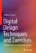 Digital Design Techniques and Exercises: A Practice Book for Digital Logic Design by Vaibbhav Taraate