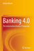 Banking 4.0: The Industrialised Bank of Tomorrow by Mohan Bhatia