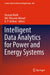 Intelligent Data Analytics for Power and Energy Systems by Hasmat Malik