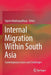 Internal Migration Within South Asia: Contemporary Issues and Challenges by Ujjaini Mukhopadhyay