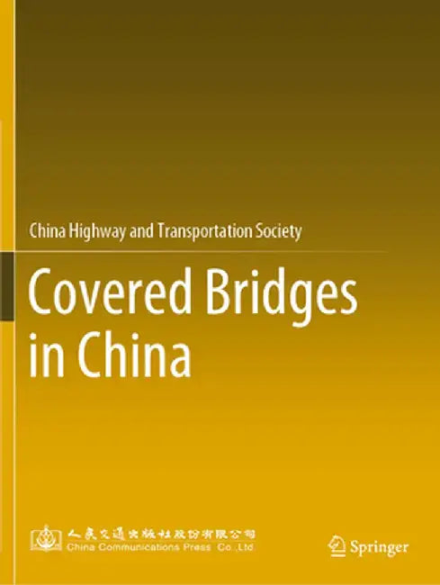 Covered Bridges in China by China Highway and Transportation Society