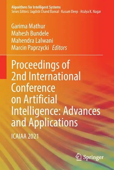 Proceedings of 2nd International Conference on Artificial Intelligence: Advances and Applications: Icaiaa 2021 by Garima Mathur
