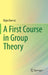 A First Course in Group Theory by Bijan Davvaz