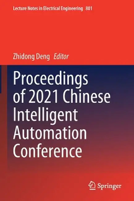 Proceedings of 2021 Chinese Intelligent Automation Conference by Zhidong Deng