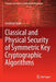 Classical and Physical Security of Symmetric Key Cryptographic Algorithms by Anubhab Baksi