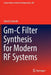 Gm-C Filter Synthesis for Modern RF Systems by Vančo Litovski