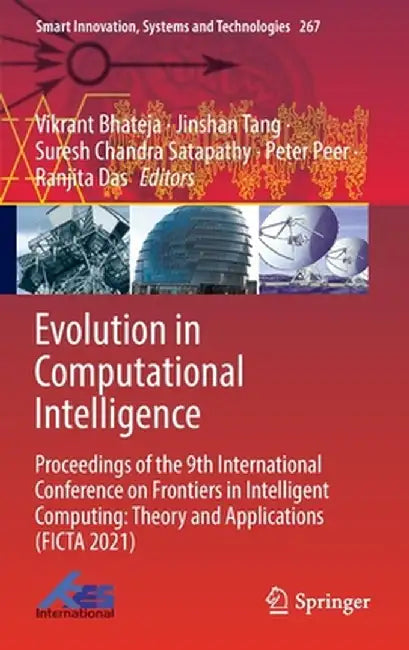 Evolution in Computational Intelligence: Proceedings of the 9th International Conference on Frontiers in Intelligent Computing: Theory and Application by Vikrant Bhateja