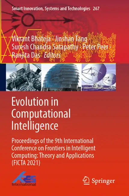 Evolution in Computational Intelligence: Proceedings of the 9th International Conference on Frontiers in Intelligent Computing: Theory and Application by Vikrant Bhateja