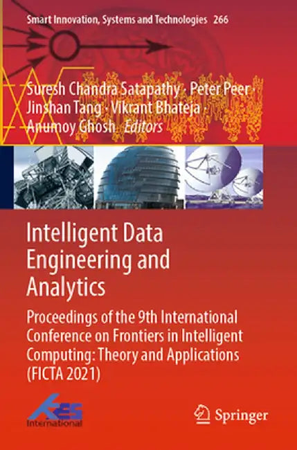 Intelligent Data Engineering and Analytics: Proceedings of the 9th International Conference on Frontiers in Intelligent Computing: Theory and Applicat by Suresh Chandra Satapathy