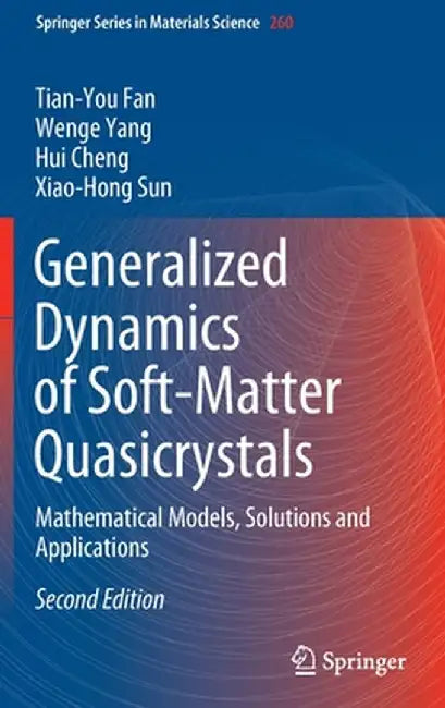 Generalized Dynamics of Soft-Matter Quasicrystals: Mathematical Models, Solutions and Applications by Tian-You Fan