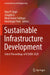 Sustainable Infrastructure Development: Select Proceedings of Icsidia 2020 by Vijay P. Singh