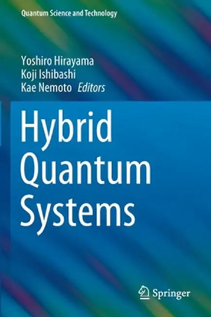 Hybrid Quantum Systems by Yoshiro Hirayama