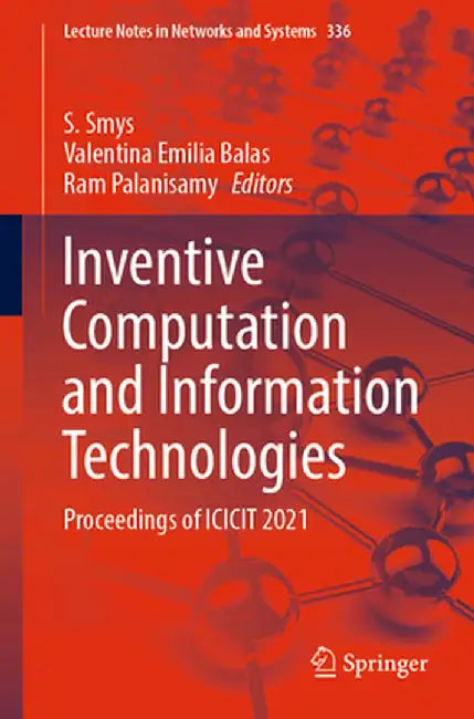 Inventive Computation and Information Technologies: Proceedings of Icicit 2021 by S. Smys