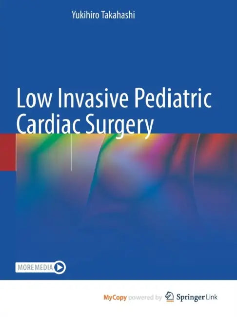 Low Invasive Pediatric Cardiac Surgery by Brian C.; Mays, Patrick Hull