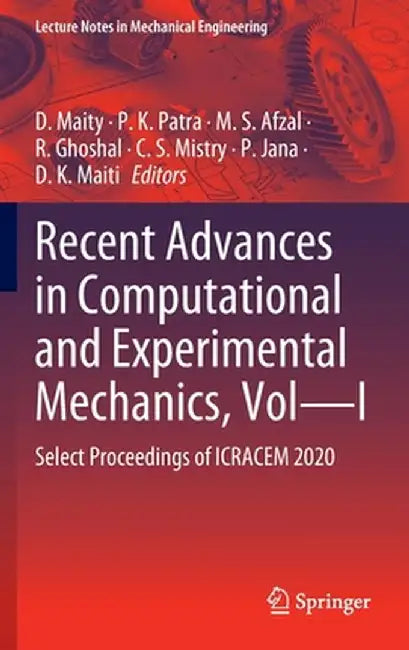 Recent Advances in Computational and Experimental Mechanics, Vol--I: Select Proceedings of Icracem 2020 by D. Maity