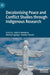 Decolonising Peace and Conflict Studies Through Indigenous Research by Kelli Te Maihāroa