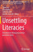 Unsettling Literacies: Directions for Literacy Research in Precarious Times by Claire Lee