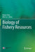 Biology of Fishery Resources by Xinjun Chen