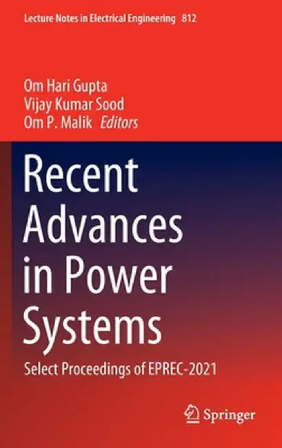 Recent Advances in Power Systems: Select Proceedings of Eprec-2021 by Om Hari Gupta