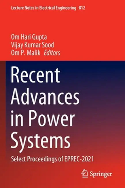 Recent Advances in Power Systems: Select Proceedings of Eprec-2021 by Om Hari Gupta