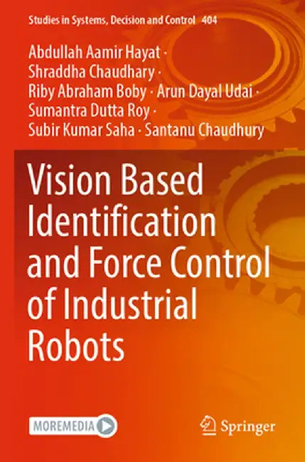 Vision Based Identification and Force Control of Industrial Robots by Abdullah Aamir Hayat