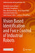 Vision Based Identification and Force Control of Industrial Robots by Abdullah Aamir Hayat