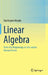 Linear Algebra: From the Beginnings to the Jordan Normal Forms by Toshitsune Miyake