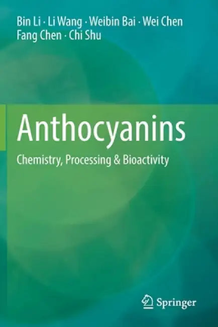 Anthocyanins: Chemistry, Processing & Bioactivity by Bin Li
