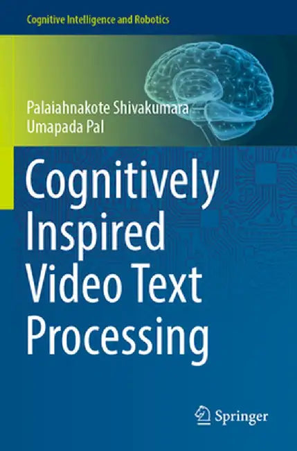 Cognitively Inspired Video Text Processing by Palaiahnakote Shivakumara