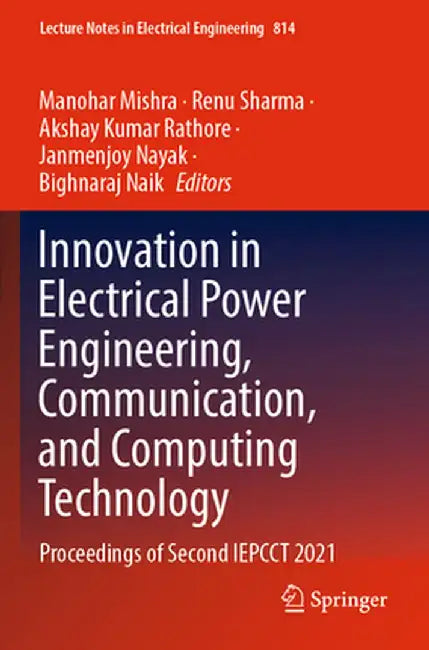 Innovation in Electrical Power Engineering, Communication, and Computing Technology: Proceedings of Second Iepcct 2021 by Manohar Mishra
