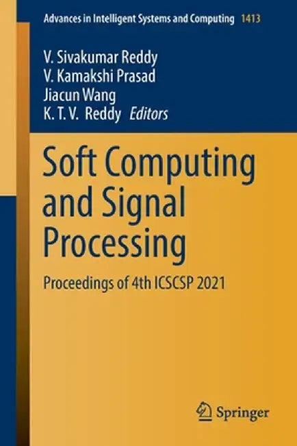 Soft Computing and Signal Processing: Proceedings of 4th Icscsp 2021 by V. Sivakumar Reddy