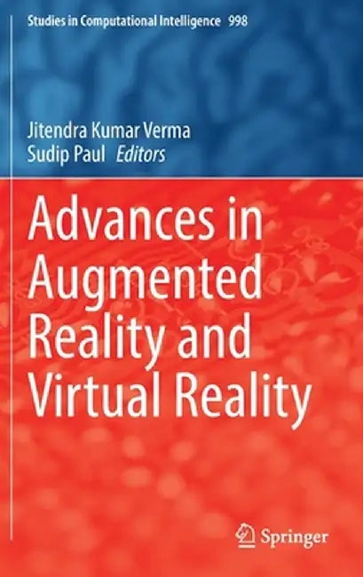 Advances in Augmented Reality and Virtual Reality by Jitendra Kumar Verma