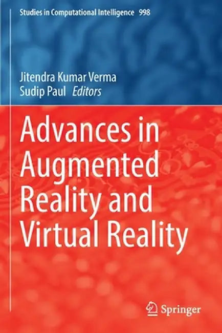 Advances in Augmented Reality and Virtual Reality by Jitendra Kumar Verma