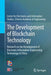 The Development of Blockchain Technology: Research on the Development of Electronic Information Engineering Technology in China by Center for Electronics and Information S