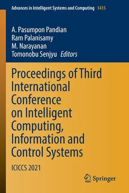Proceedings of Third International Conference on Intelligent Computing, Information and Control Systems: Iciccs 2021 by A. Pasumpon Pandian
