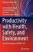 Productivity with Health, Safety, and Environment: Select Proceedings of Hwwe 2019 by Lakhwinder Pal Singh, Arvind Bhardwaj, Rauf Iqbal