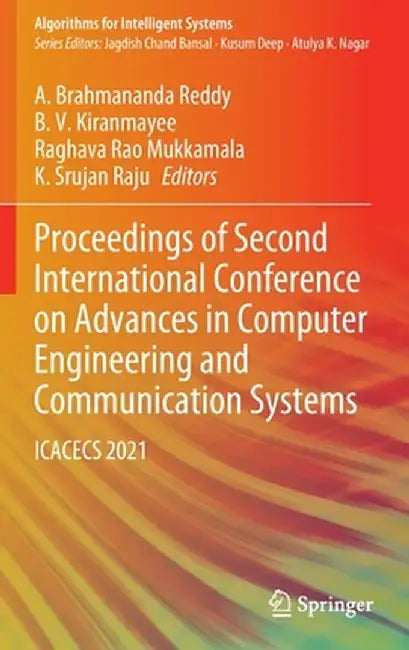 Proceedings of Second International Conference on Advances in Computer Engineering and Communication Systems: Icacecs 2021 by A. Brahmananda Reddy