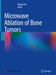 Microwave Ablation of Bone Tumors by Qingyu Fan