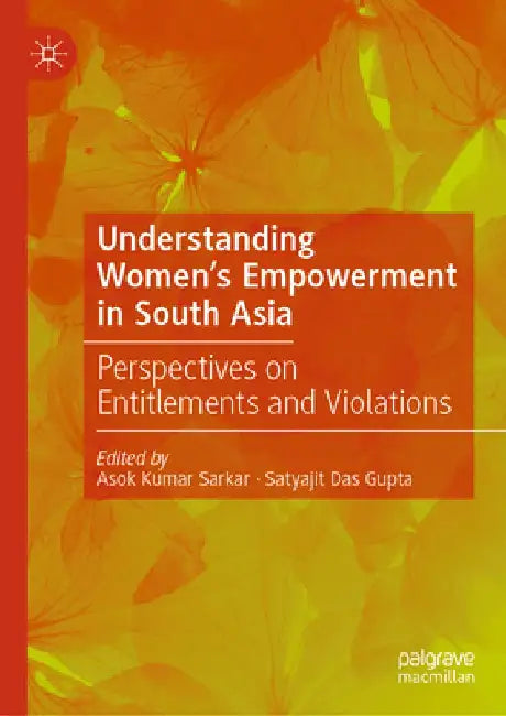 Women's Empowerment and Non-Governmental Public Action in South Asia by Asok Kumar Sarkar