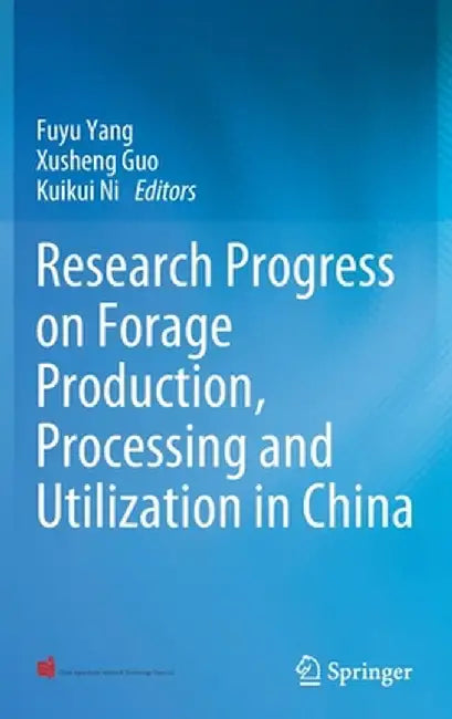 Research Progress on Forage Production, Processing and Utilization in China by Fuyu Yang