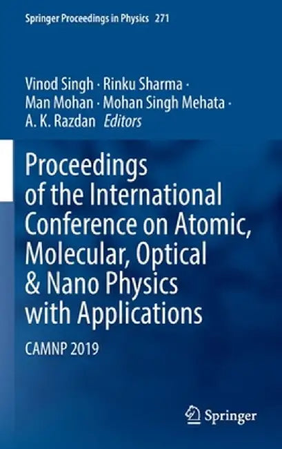 Proceedings of the International Conference on Atomic, Molecular, Optical & Nano Physics with Applications: Camnp 2019 by Vinod Singh