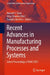 Recent Advances in Manufacturing Processes and Systems: Select Proceedings of RAM 2021 by Harshit K. Dave