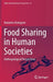Food Sharing in Human Societies : Anthropological Perspectives by Nobuhiro Kishigami