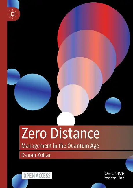 Zero Distance: Management in the Quantum Age by Danah Zohar