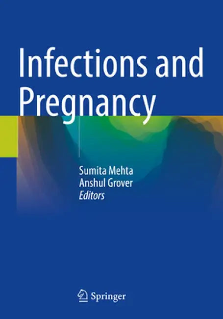 Infections and Pregnancy by Sumita Mehta