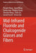 Mid-Infrared Fluoride and Chalcogenide Glasses and Fibers by Pengfei Wang
