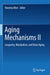 Aging Mechanisms II: Longevity, Metabolism, and Brain Aging by Nozomu Mori