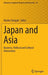 Japan and Asia: Business, Political and Cultural Interactions by Mariko Tanigaki